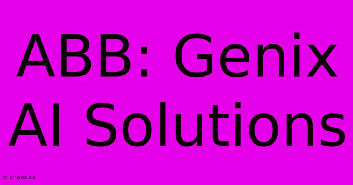 ABB: Genix AI Solutions