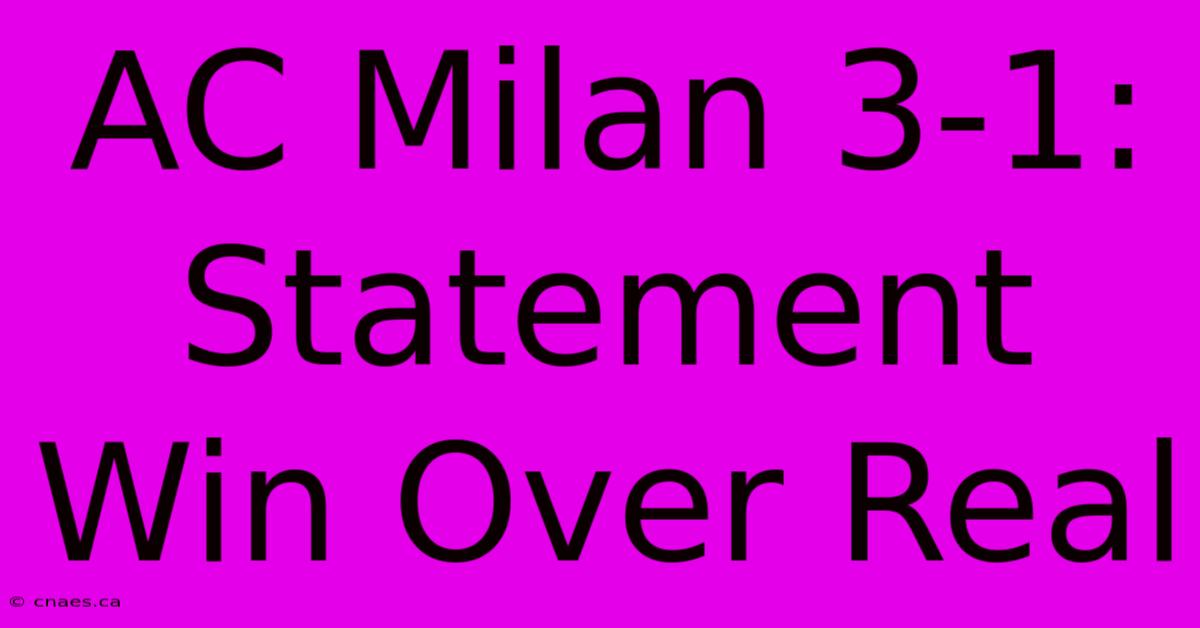 AC Milan 3-1: Statement Win Over Real