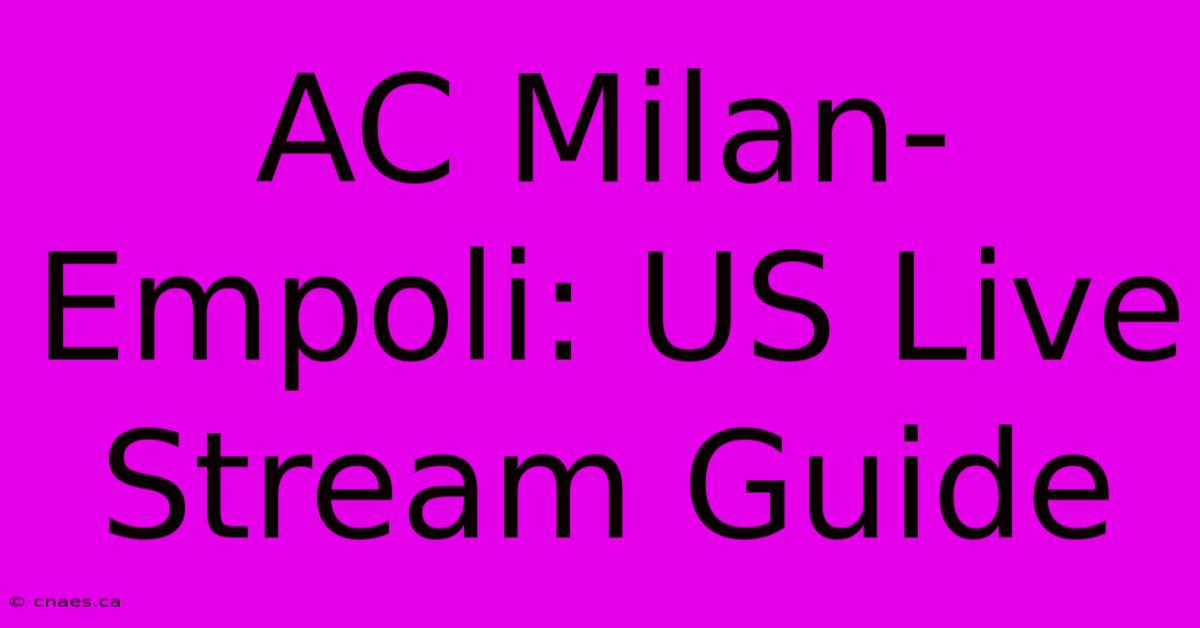 AC Milan-Empoli: US Live Stream Guide