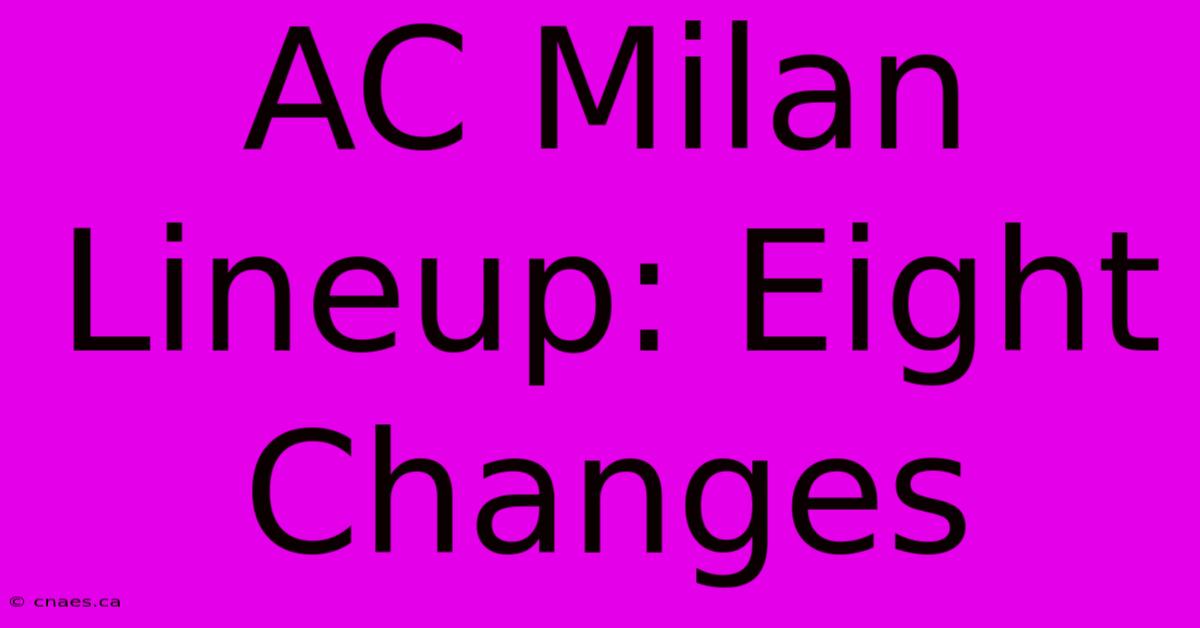 AC Milan Lineup: Eight Changes