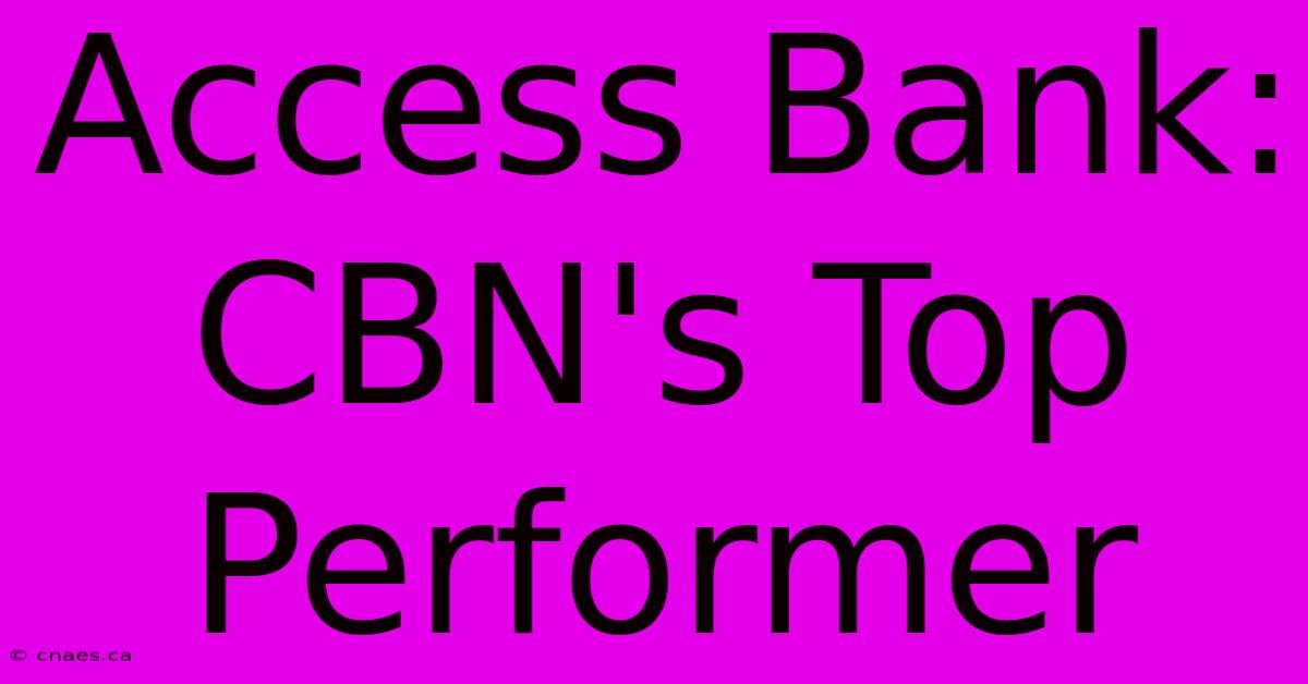 Access Bank: CBN's Top Performer