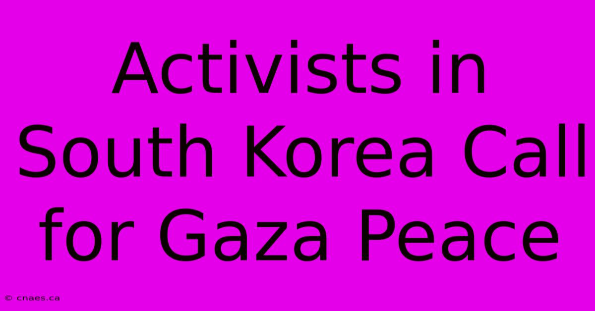 Activists In South Korea Call For Gaza Peace