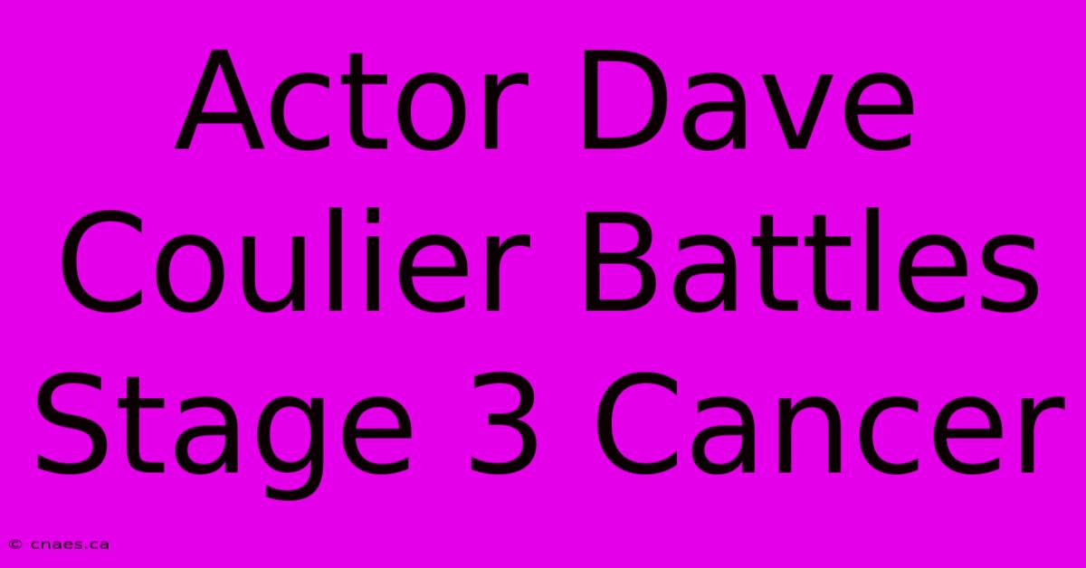 Actor Dave Coulier Battles Stage 3 Cancer