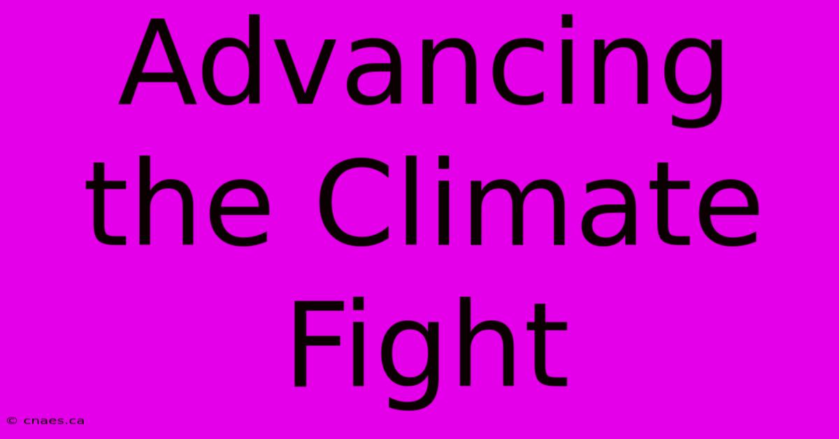 Advancing The Climate Fight