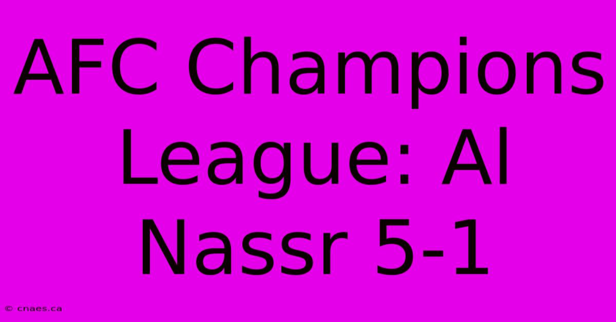 AFC Champions League: Al Nassr 5-1