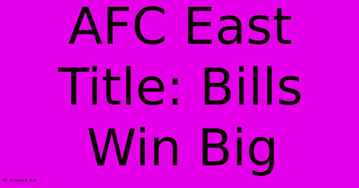 AFC East Title: Bills Win Big