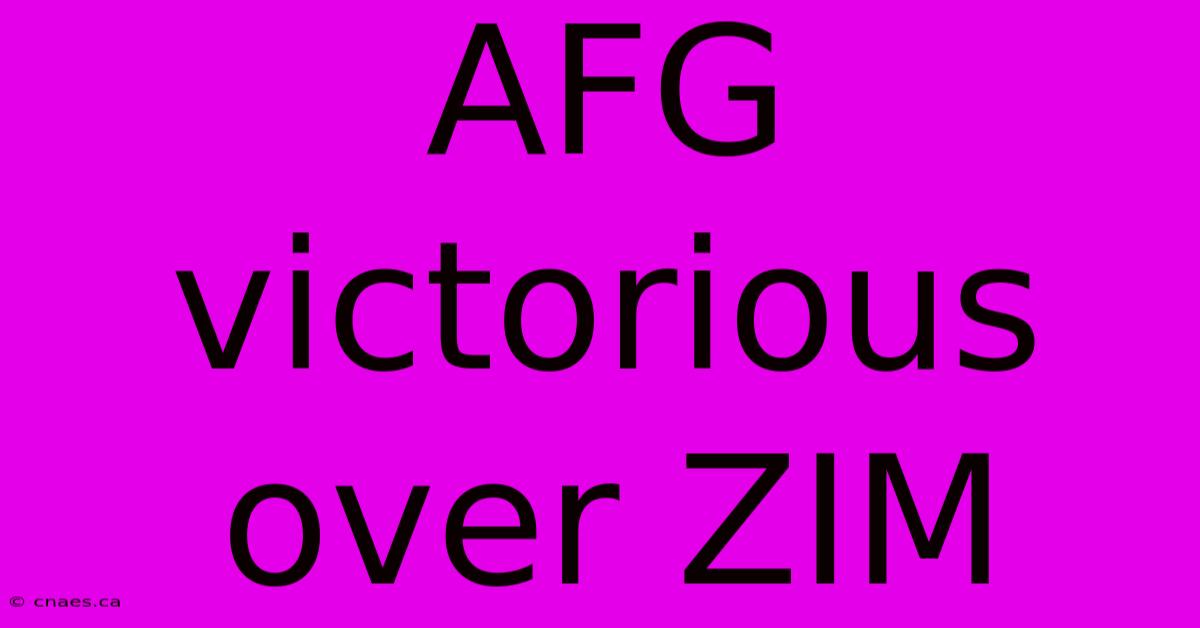 AFG Victorious Over ZIM