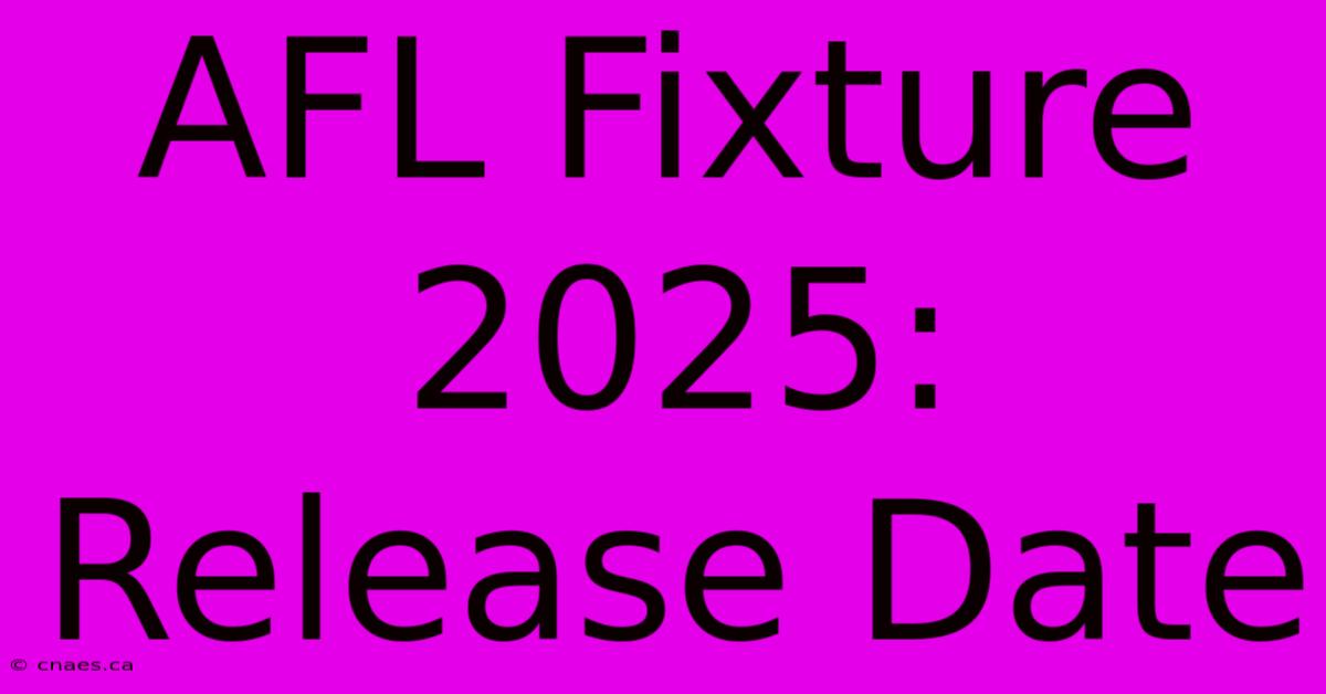 AFL Fixture 2025: Release Date