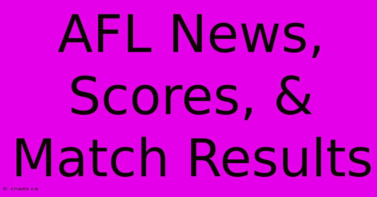 AFL News, Scores, & Match Results