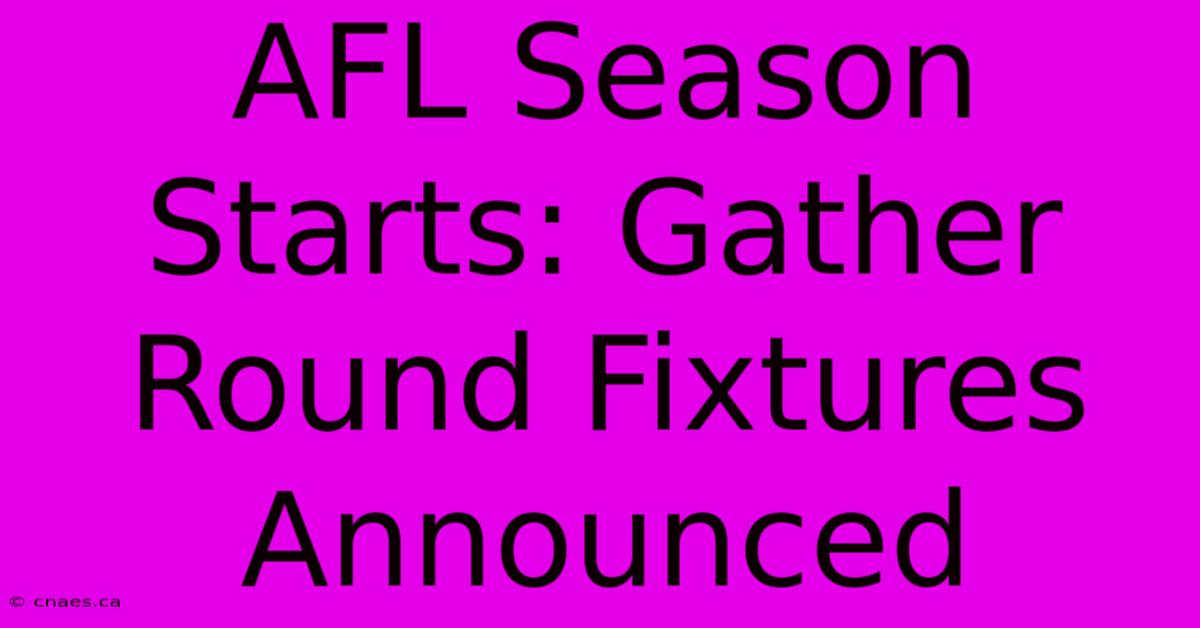 AFL Season Starts: Gather Round Fixtures Announced