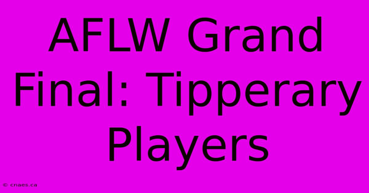 AFLW Grand Final: Tipperary Players