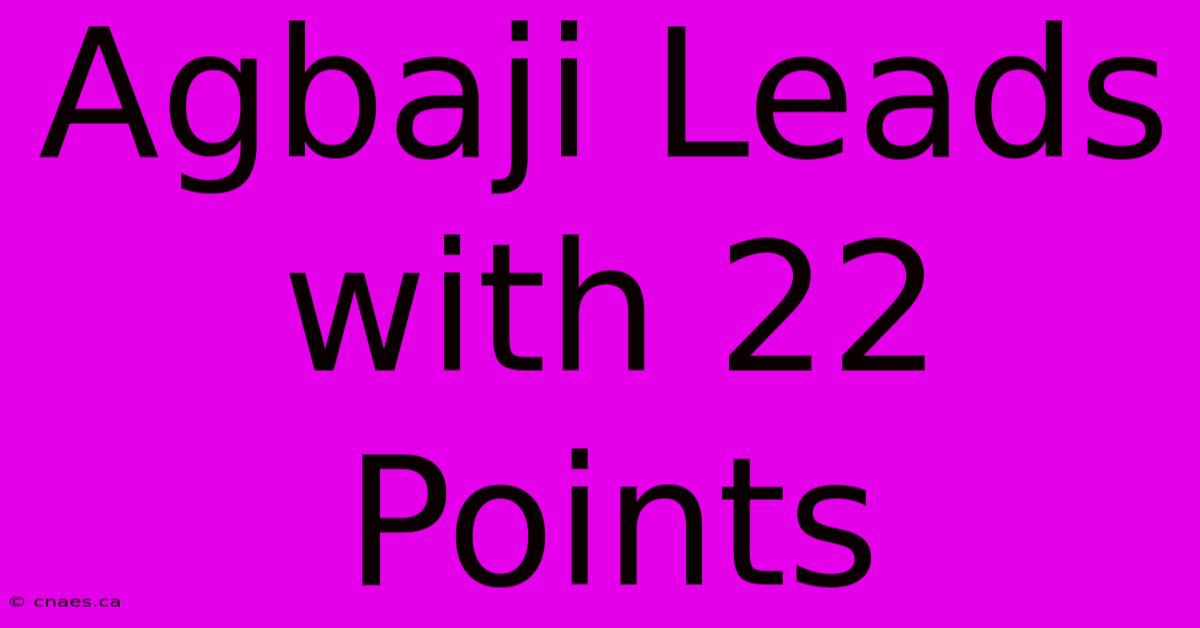 Agbaji Leads With 22 Points