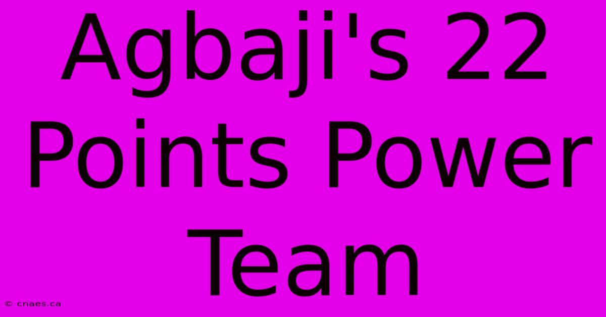 Agbaji's 22 Points Power Team