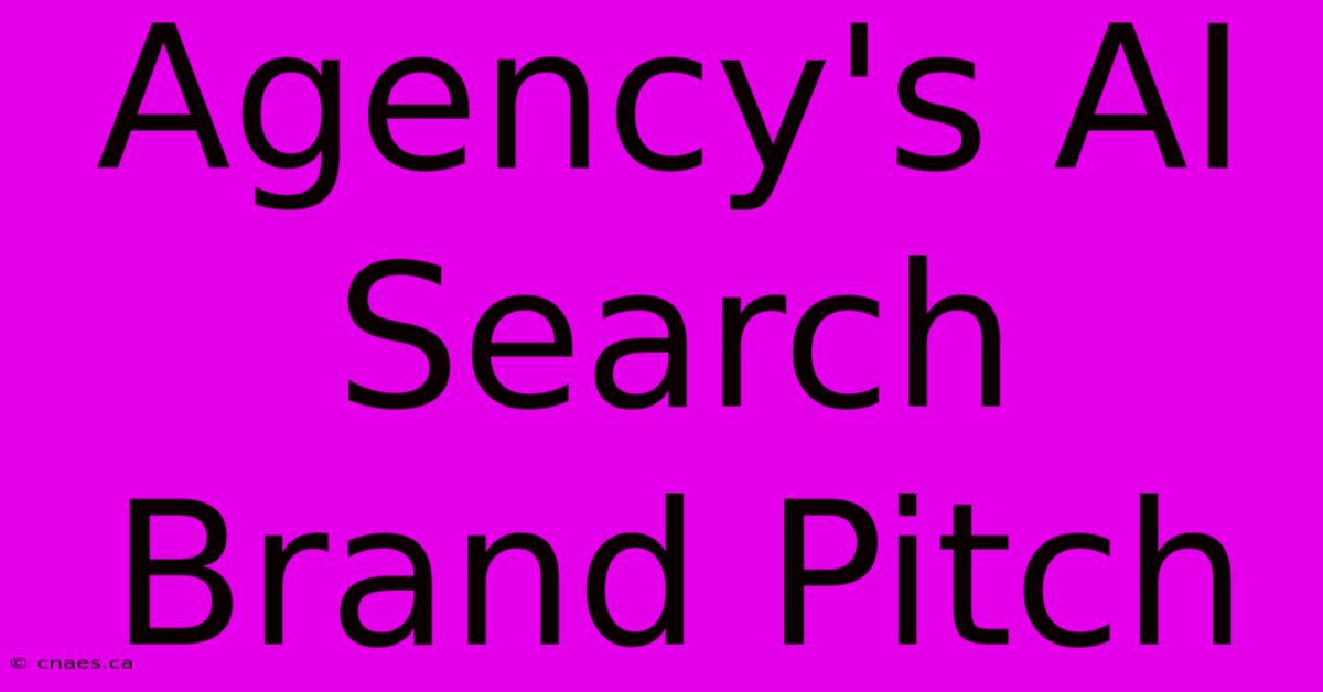 Agency's AI Search Brand Pitch