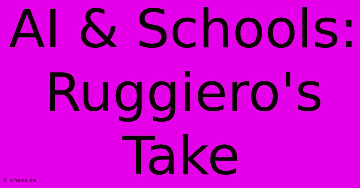 AI & Schools: Ruggiero's Take