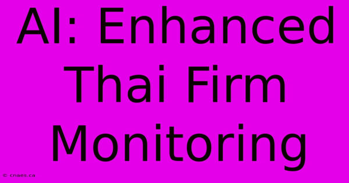 AI: Enhanced Thai Firm Monitoring