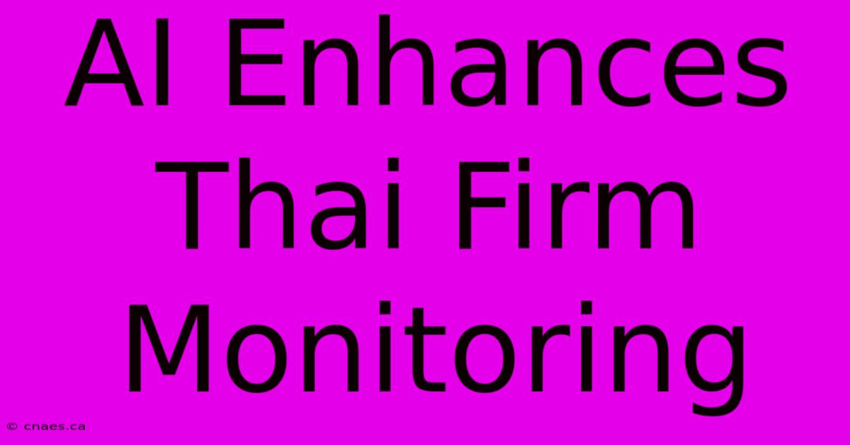 AI Enhances Thai Firm Monitoring