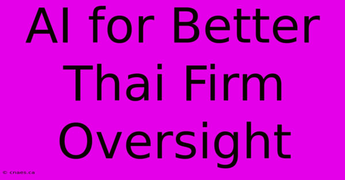 AI For Better Thai Firm Oversight