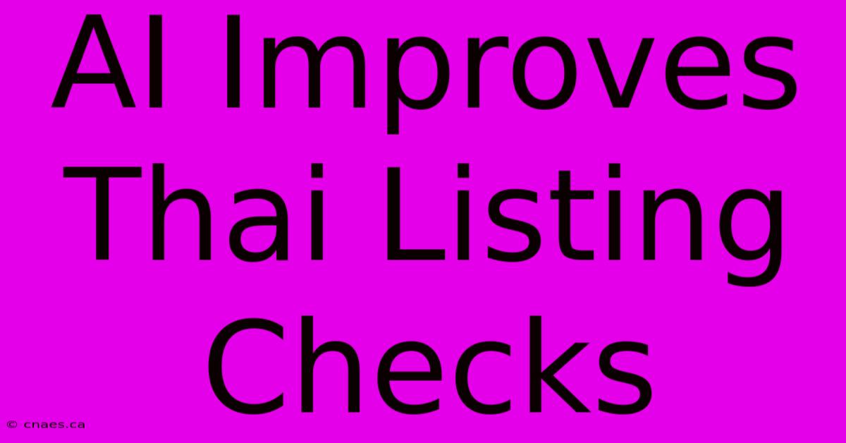 AI Improves Thai Listing Checks