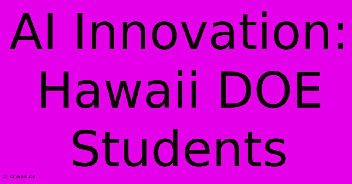 AI Innovation: Hawaii DOE Students