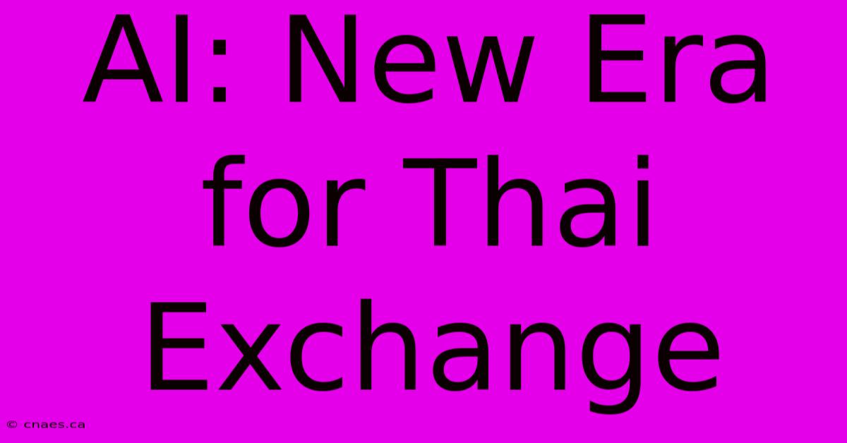 AI: New Era For Thai Exchange