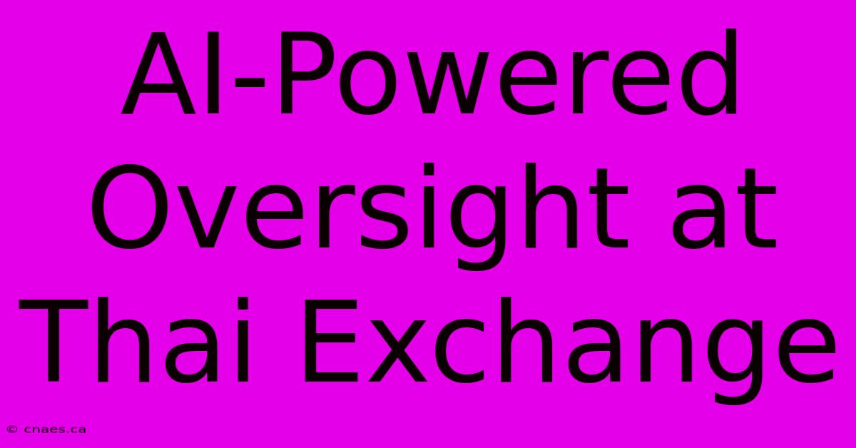 AI-Powered Oversight At Thai Exchange