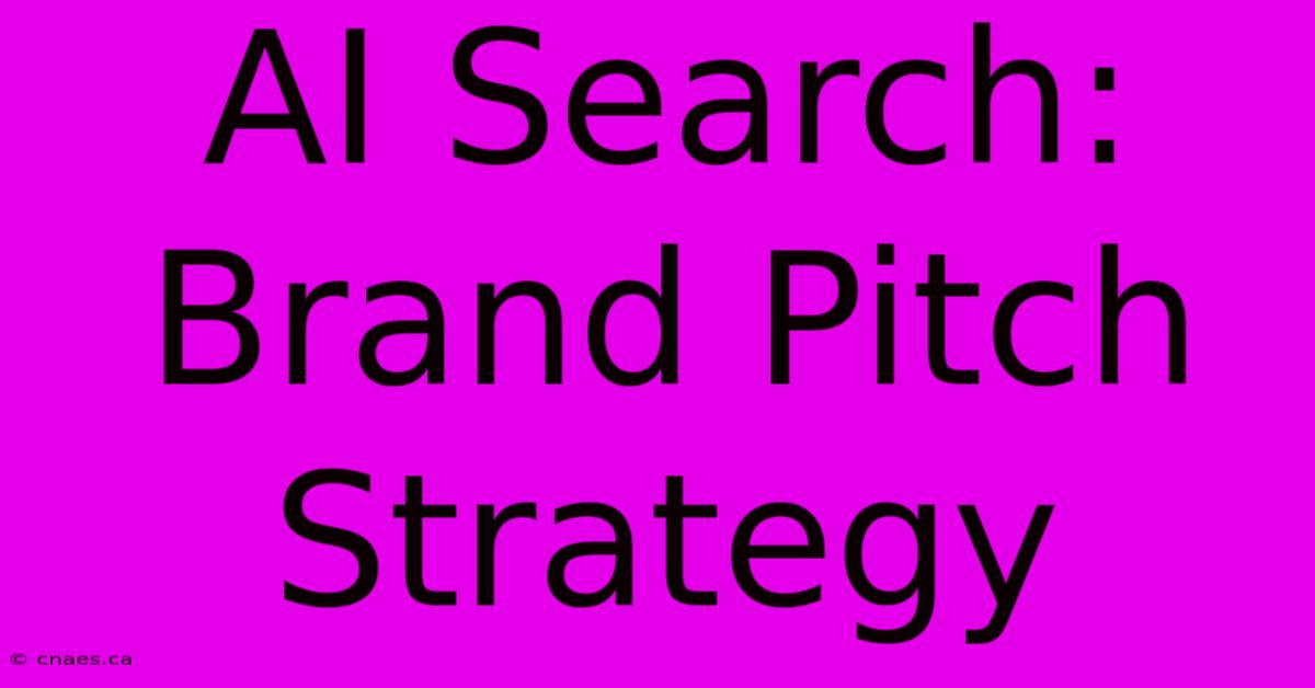 AI Search: Brand Pitch Strategy