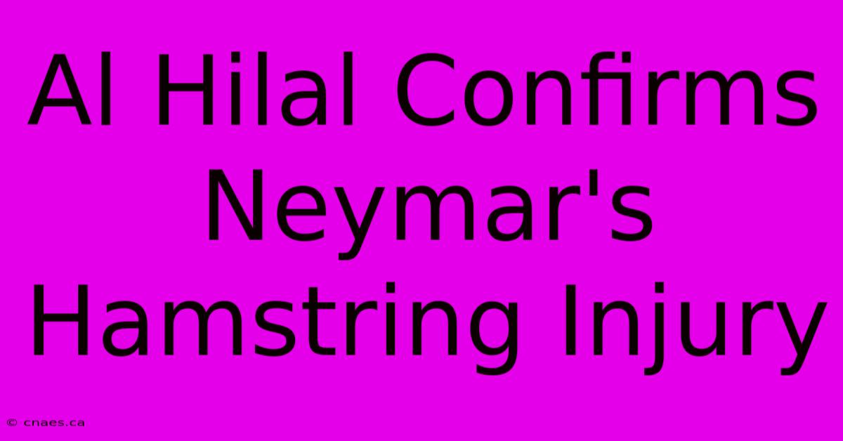 Al Hilal Confirms Neymar's Hamstring Injury