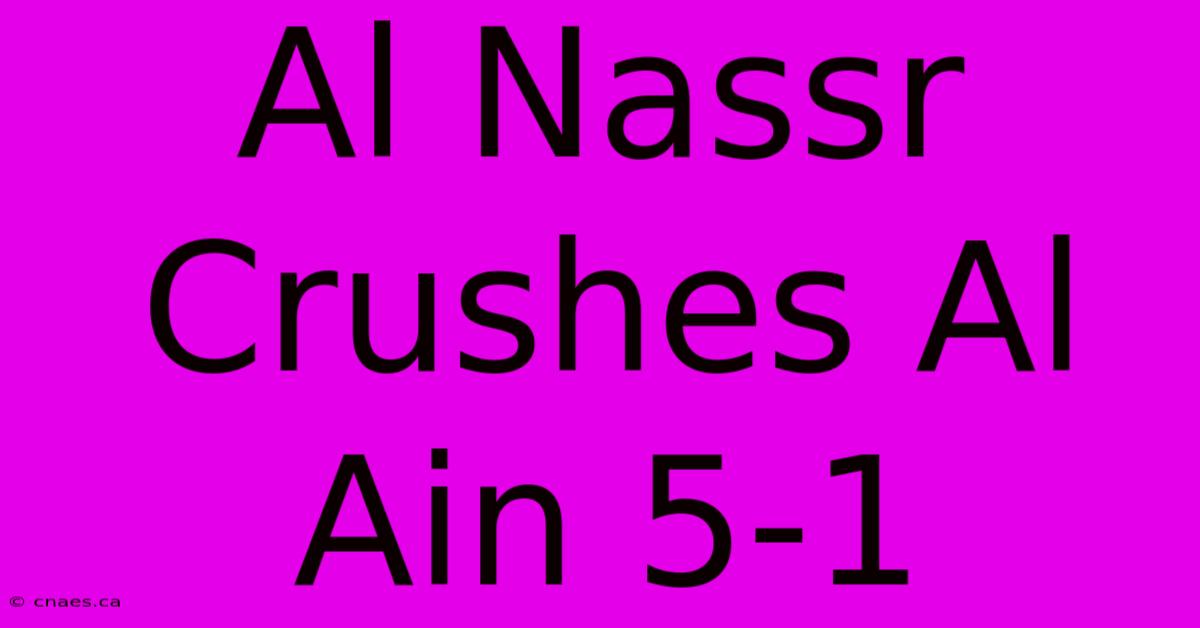 Al Nassr Crushes Al Ain 5-1