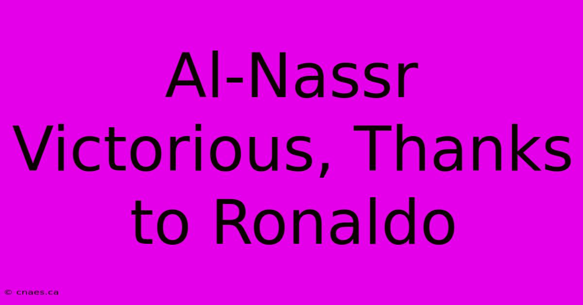 Al-Nassr Victorious, Thanks To Ronaldo