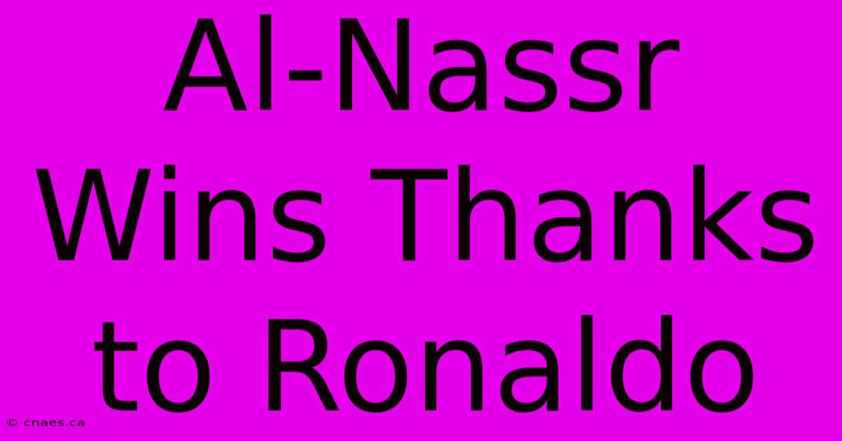 Al-Nassr Wins Thanks To Ronaldo