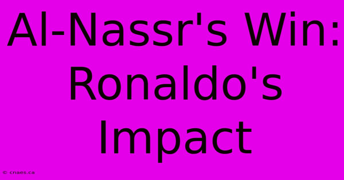 Al-Nassr's Win: Ronaldo's Impact