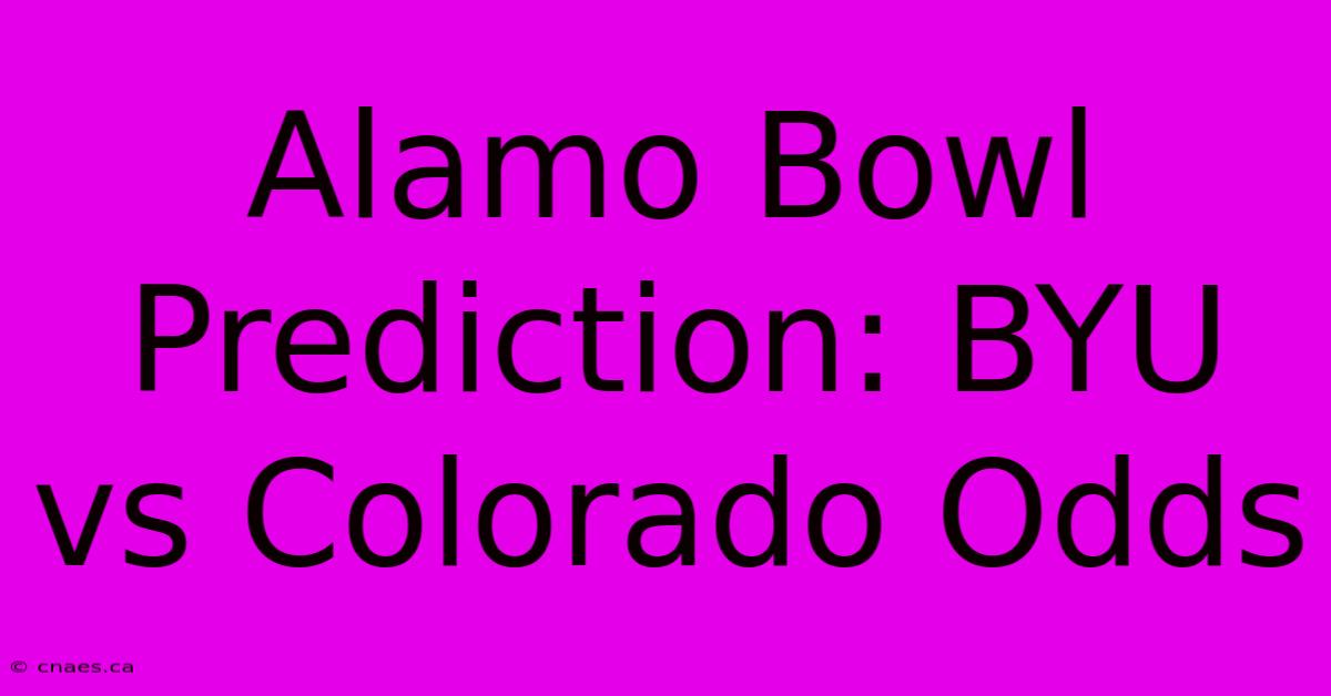 Alamo Bowl Prediction: BYU Vs Colorado Odds