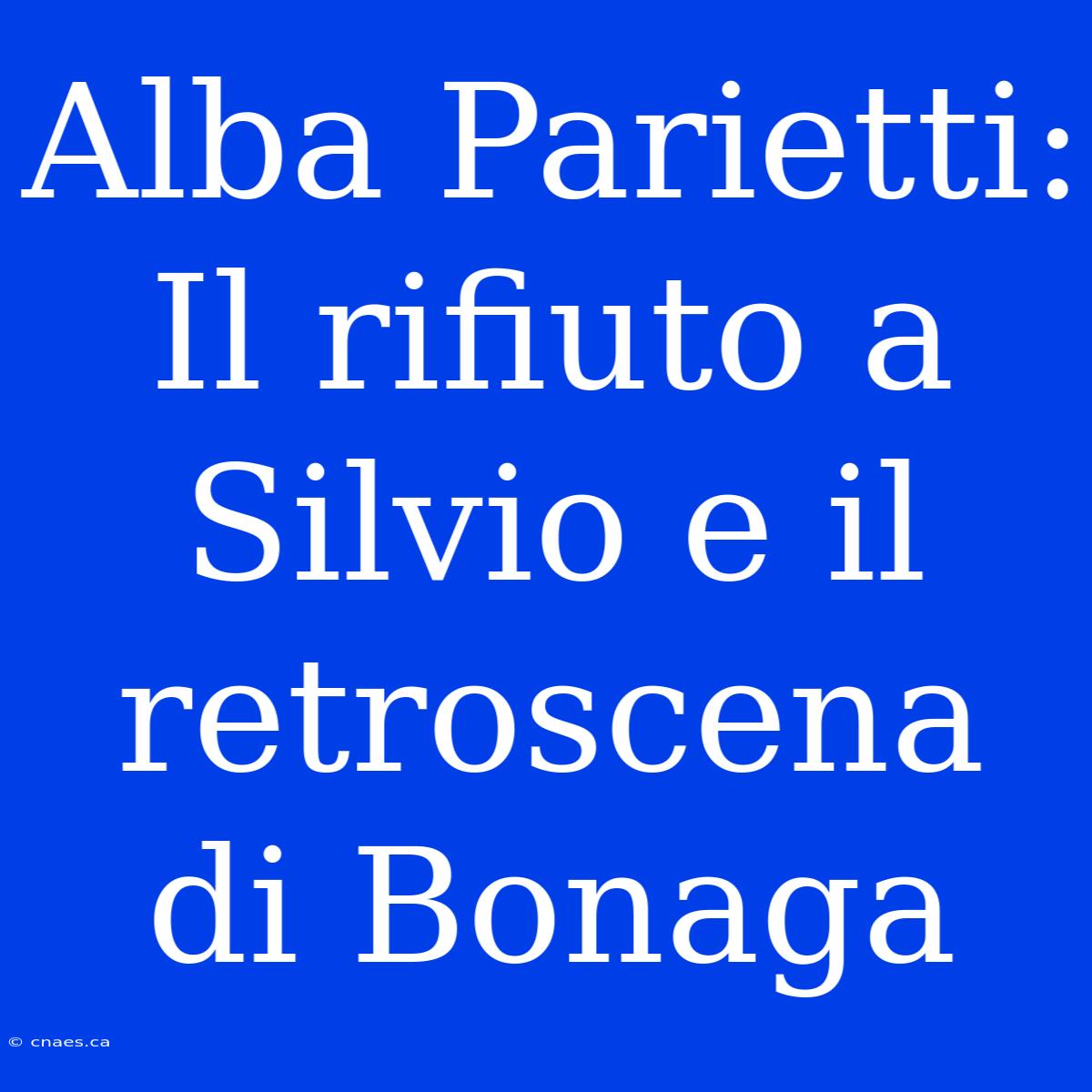 Alba Parietti: Il Rifiuto A Silvio E Il Retroscena Di Bonaga