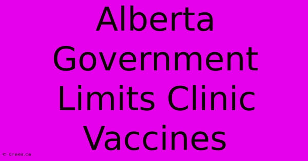 Alberta Government Limits Clinic Vaccines