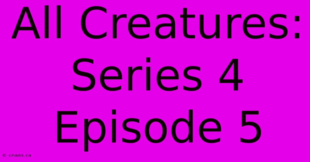 All Creatures: Series 4 Episode 5