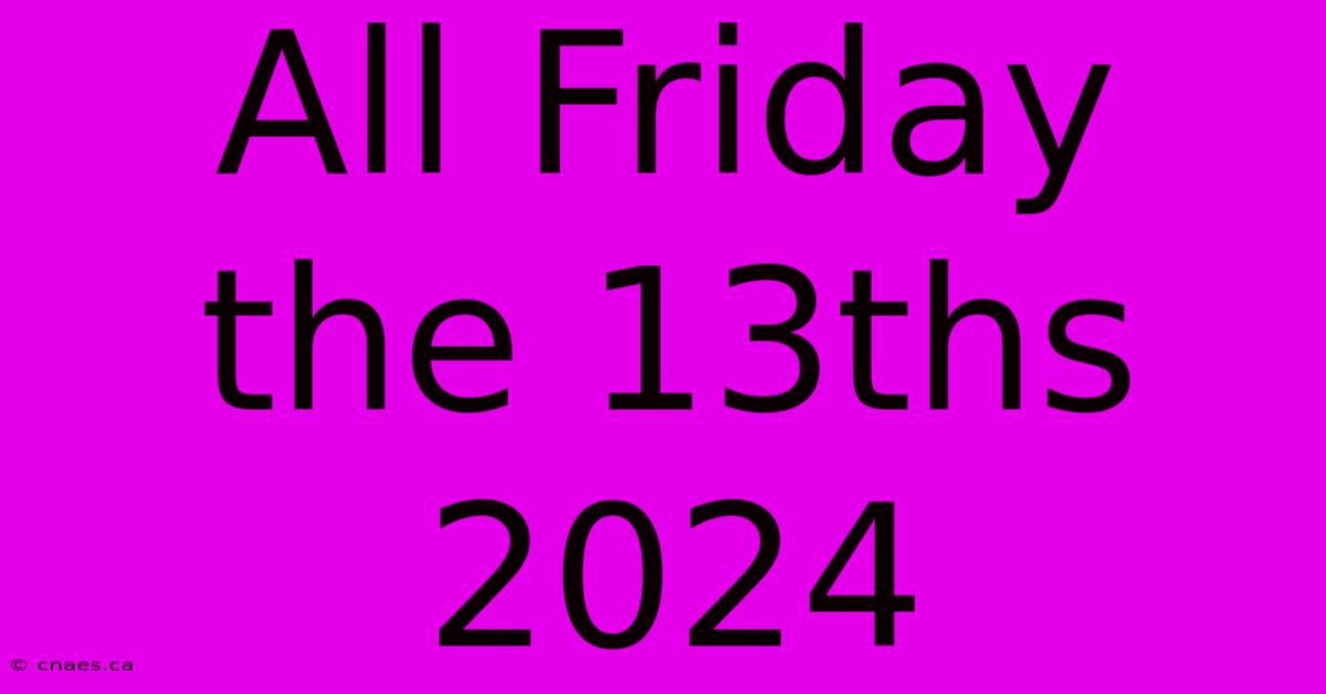 All Friday The 13ths 2024