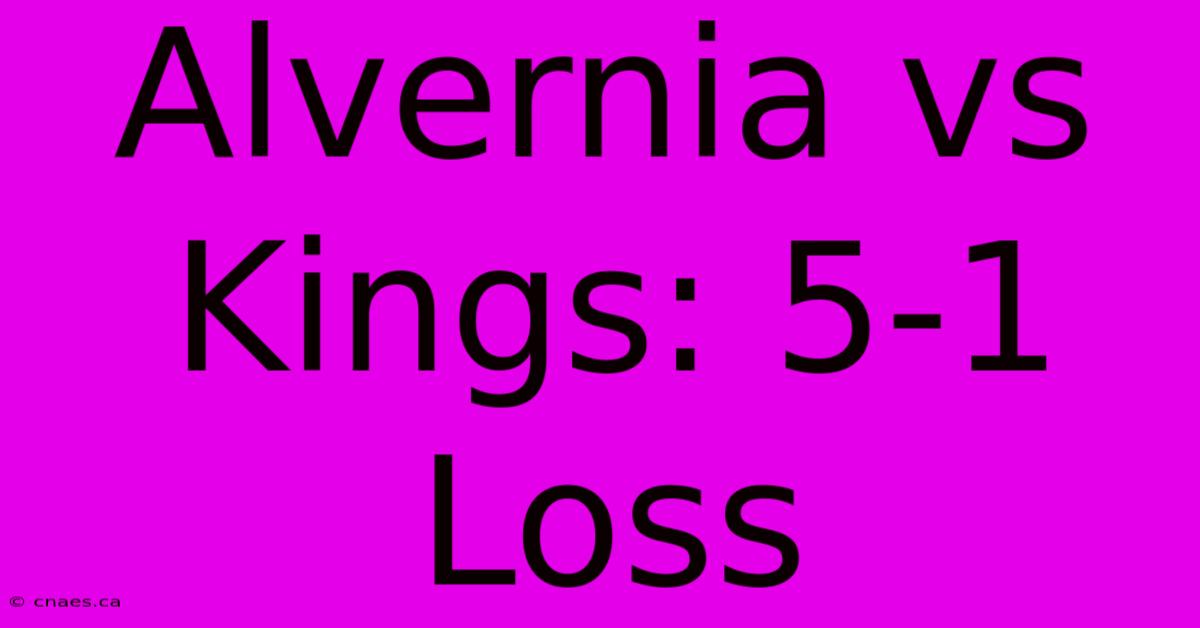 Alvernia Vs Kings: 5-1 Loss