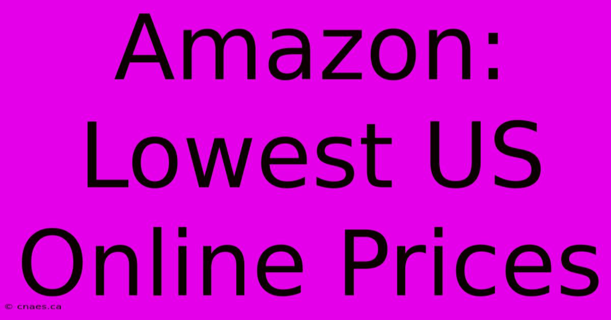 Amazon: Lowest US Online Prices