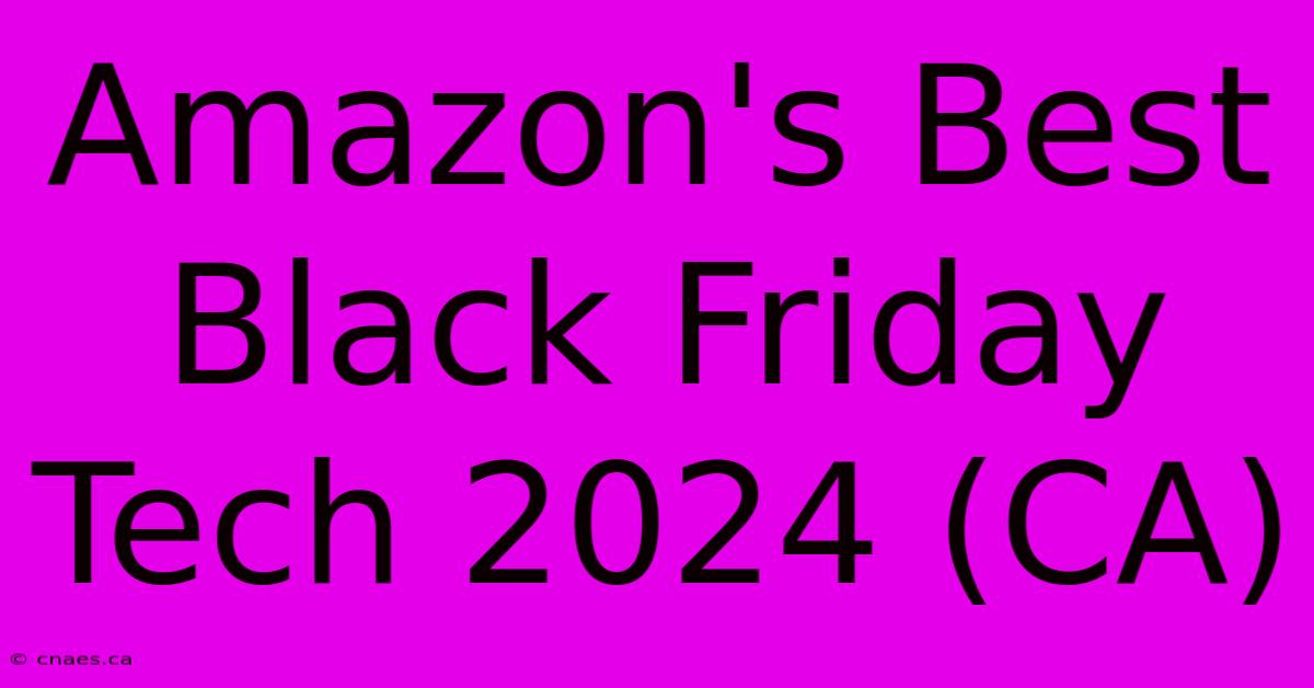 Amazon's Best Black Friday Tech 2024 (CA)