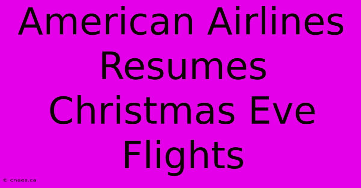 American Airlines Resumes Christmas Eve Flights