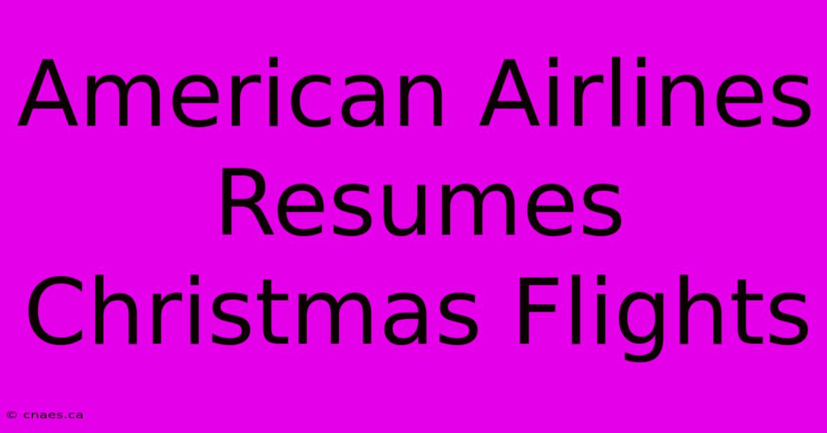 American Airlines Resumes Christmas Flights