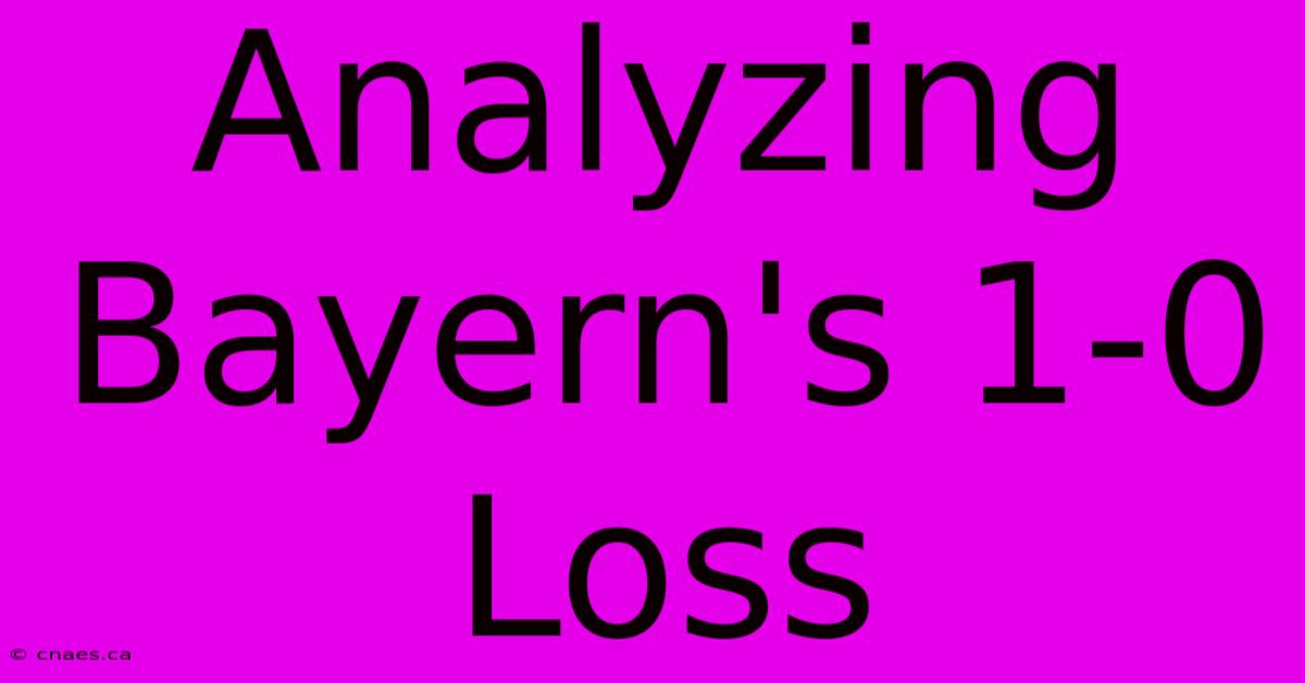 Analyzing Bayern's 1-0 Loss