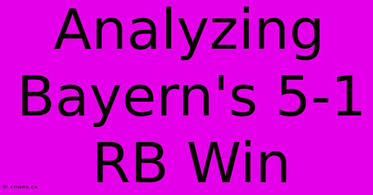 Analyzing Bayern's 5-1 RB Win