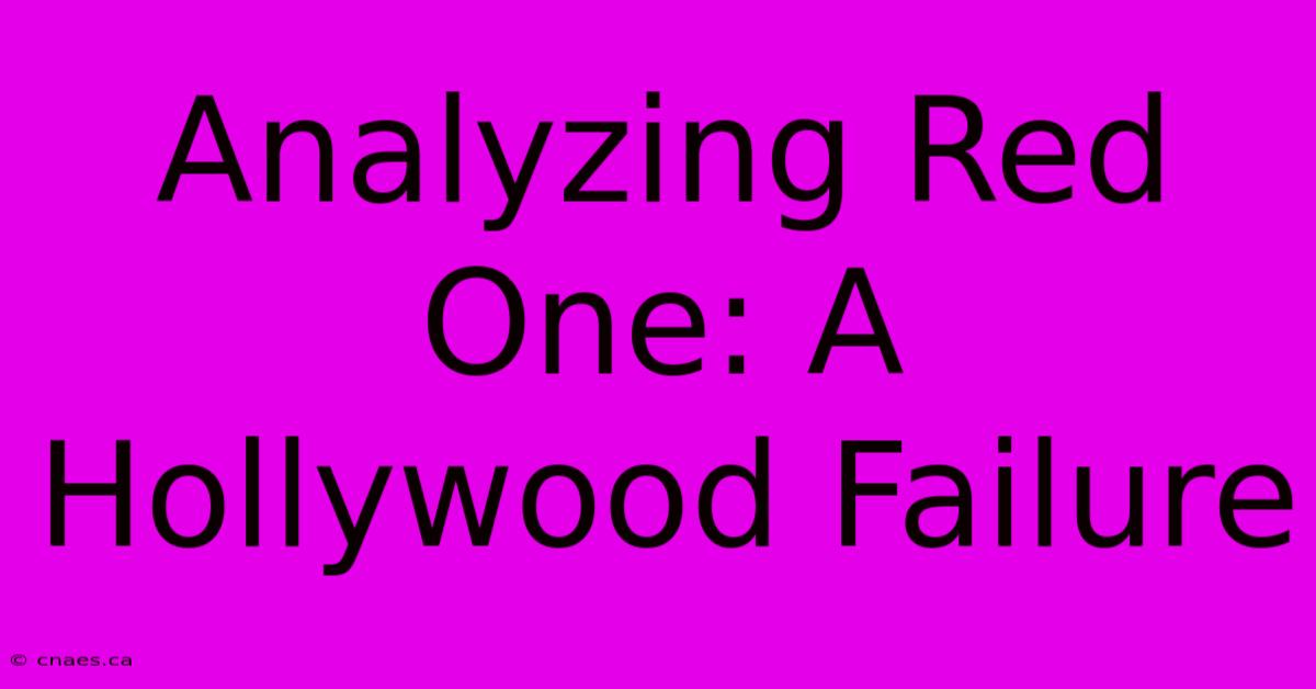 Analyzing Red One: A Hollywood Failure