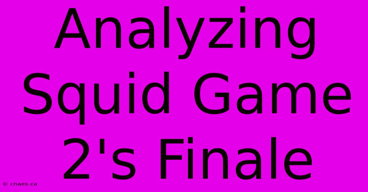 Analyzing Squid Game 2's Finale