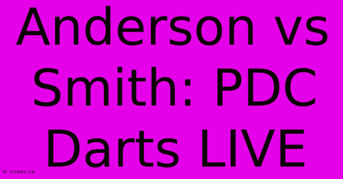 Anderson Vs Smith: PDC Darts LIVE