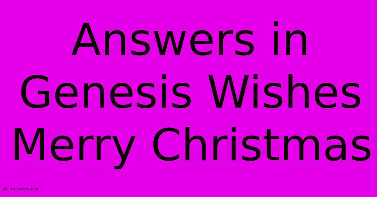 Answers In Genesis Wishes Merry Christmas