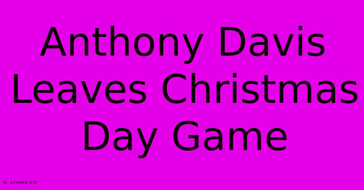 Anthony Davis Leaves Christmas Day Game