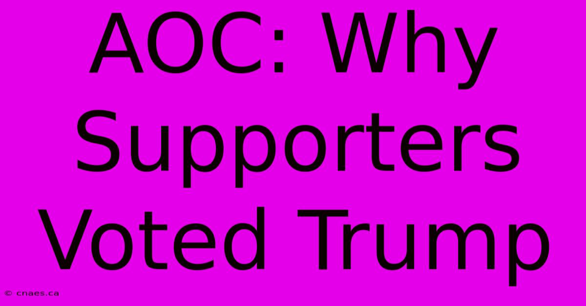 AOC: Why Supporters Voted Trump